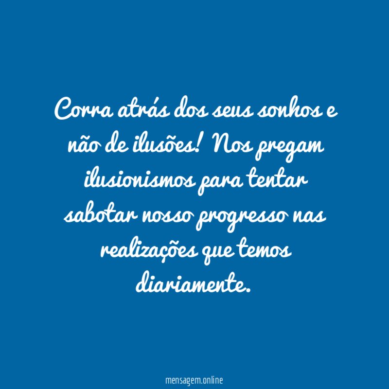 💫 VOCÊ É DO TAMANHO DOS SEUS SONHOS! Lute, persista, insista, corra atrás,  passe algumas noites sem dormir direito, mas nunca desista de …